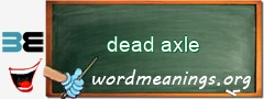 WordMeaning blackboard for dead axle